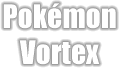 Pokemon Vortex